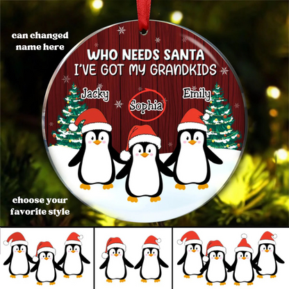 Who Needs Santa I've Got My Grandkids - Personalized Circle Ornament, Family Memories – Grandkids Are the Greatest Gift