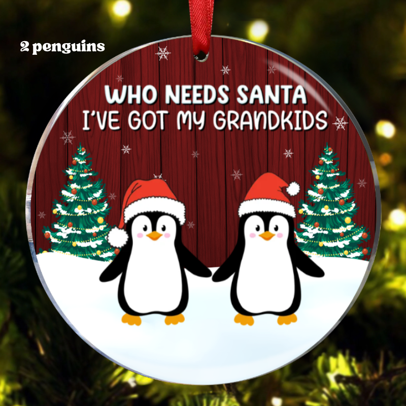 Who Needs Santa I've Got My Grandkids - Personalized Circle Ornament, Family Memories – Grandkids Are the Greatest Gift