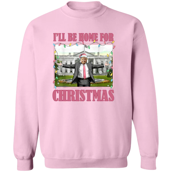 I'll Be Home For Christmas Donald Trump Sweatshirt, I'll Be Home for Christmas - Trump 47th President Sweater