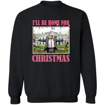 I'll Be Home For Christmas Donald Trump Sweatshirt, I'll Be Home for Christmas - Trump 47th President Sweater