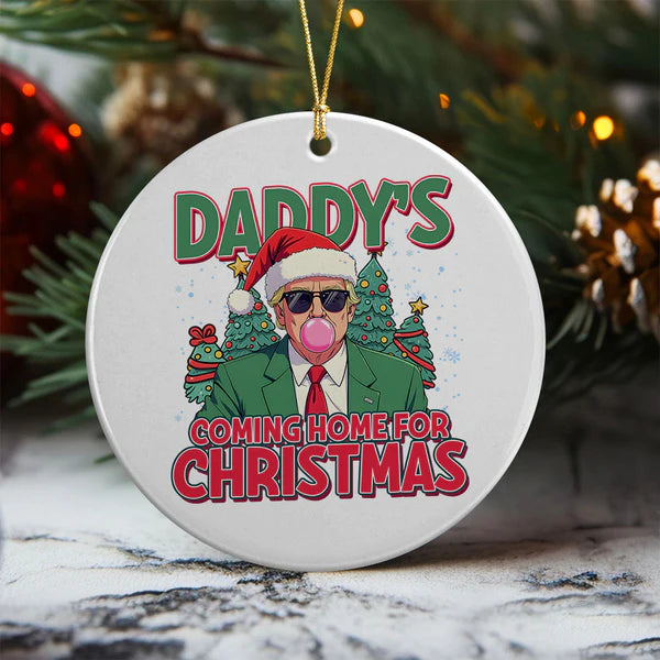 Daddy’s Christmas Return - Trump 47th President Keepsake, Home for Christmas - Trump Ceramic Ornament for Dad