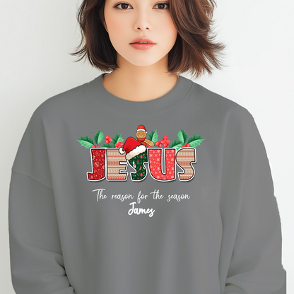 Jesus is the Reason For The Season Sweatshirt, Custom Jesus Is the Reason Christmas Sweatshirt