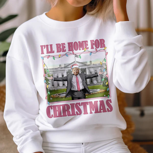 I'll Be Home For Christmas Donald Trump Sweatshirt, I'll Be Home for Christmas - Trump 47th President Sweater