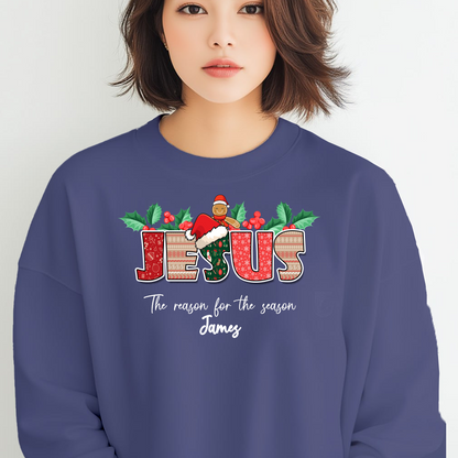 Jesus is the Reason For The Season Sweatshirt, Custom Jesus Is the Reason Christmas Sweatshirt